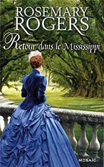 La belle du Mississippi, tome 2 : Retour dans le Mississippi par Rosemary Rogers