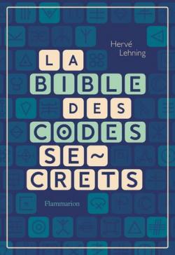 La bible des codes secrets par Herv Lehning
