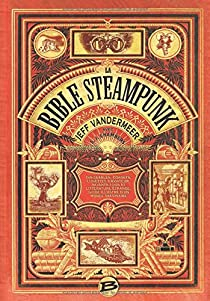 La bible steampunk par Jeff VanderMeer