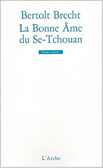 La bonne me du Se-Tchouan par Bertolt Brecht