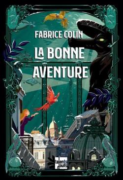 La bonne aventure par Fabrice Colin