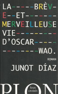 La brve et merveilleuse vie d'Oscar Wao par Junot Diaz