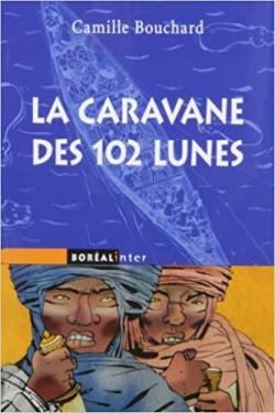 La caravane des 102 lunes par Camille Bouchard