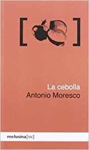 La cebolla par Antonio Moresco