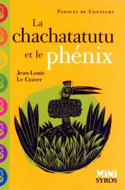 La chachatatutu et le phnix par Jean-Louis Le Craver