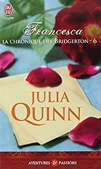 La chronique des Bridgerton, tome 6 : Francesca par Julia Quinn