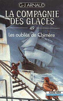 La compagnie des glaces, tome 49 : Les oublis de chimre par Georges-Jean Arnaud