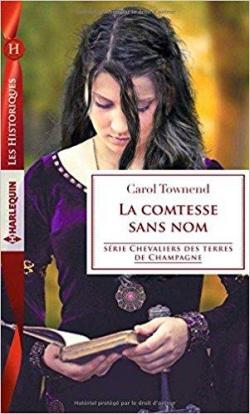 Chevaliers des terres de Champagne, Tome 5 : La comtesse sans nom par Carol Townend