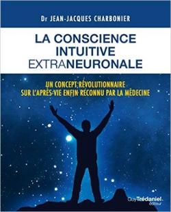 La conscience intuitive extraneuronale par Jean-Jacques Charbonier