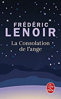 La consolation de l'ange par Frdric Lenoir