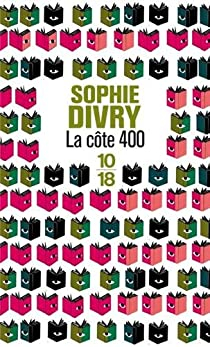 La cote 400 par Sophie Divry