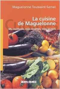 La cuisine de Maguelonne par Maguelonne Toussaint-Samat
