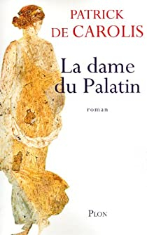 La dame du Palatin par Patrick de Carolis