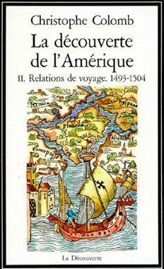 La dcouverte de l'Amrique : II. Relations de voyage 1493-1504 par Christophe Colomb