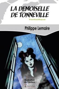 La demoiselle de Tonneville par Philippe Lemaire (II)