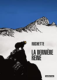 La Dernire Reine (BD) par Jean-Marc Rochette