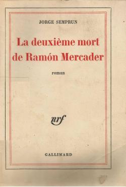 La deuxime mort de Ramon Mercader par Jorge Semprun