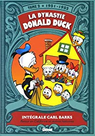 La dynastie Donald Duck, tome 2 : Retour en Californie et autres histoires (1951-1952) par Carl Barks