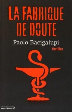 La fabrique de doute par Paolo Bacigalupi