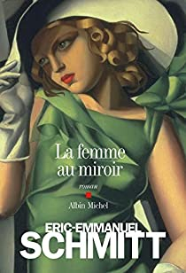 La femme au miroir par ric-Emmanuel Schmitt