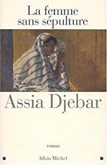 La femme sans spulture par Assia Djebar