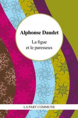 La figue et le paresseux par Alphonse Daudet