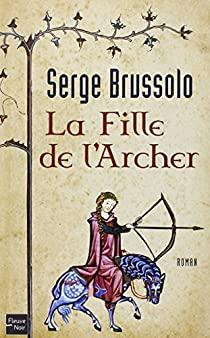 La fille de l'archer par Serge Brussolo