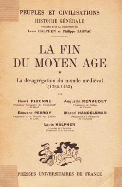 La fin du Moyen ge, tome 1 : La dsagrgation du monde mdival, 1285-1453 par Louis Halphen