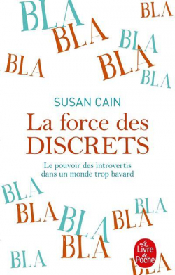 La force des discrets :  Le pouvoir des introvertis dans un monde trop bavard  par Susan Cain