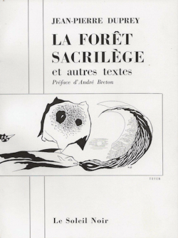 La fort sacrilge et autres textes par Jean-Pierre Duprey