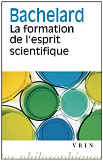 La formation de l'esprit scientifique par Gaston Bachelard