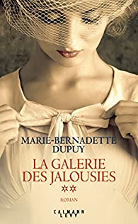 La galerie des jalousies, tome 2 par Marie-Bernadette Dupuy