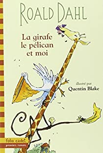 La girafe, le plican et moi par Roald Dahl