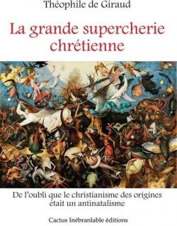 La grande supercherie chrtienne par Thophile de Giraud