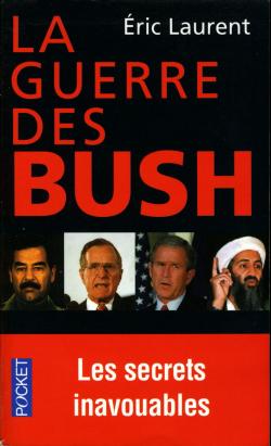 La guerre des Bush : Les secrets inavouables par ric Laurent