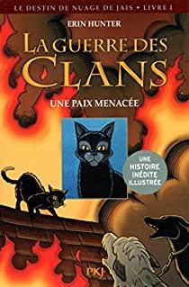La guerre des Clans illustre, cycle II - Le destin de Nuage de Jais, tome 1 : Une paix menace par Erin Hunter