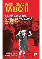 La historia del gueto de Varsovia : Una resistencia imposible par Paco Ignacio Taibo II