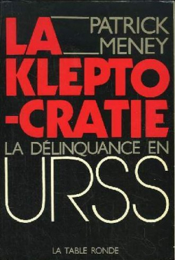 La kleptocratie, le systme D en URSS par Patrick Meney
