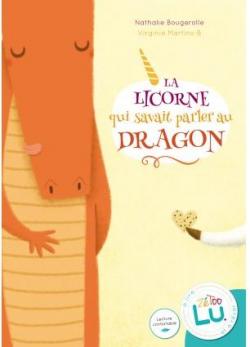 La licorne qui savait parler au dragon par Nathalie Bougerolle