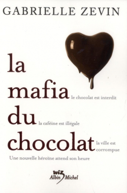La mafia du chocolat, tome 1 par Gabrielle Zevin