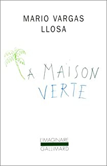La maison verte par Mario Vargas Llosa