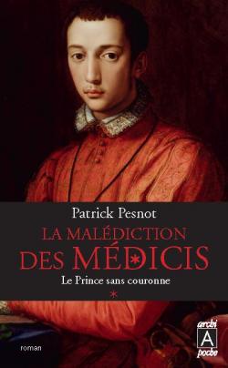 La maldiction des Mdicis, tome 1 : Le prince sans couronne par Patrick Pesnot