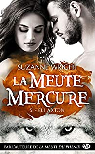 La meute Mercure, tome 5 : Eli Axton par Suzanne Wright