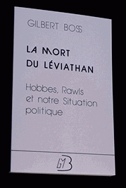 La mort du Lviathan: Hobbes, Rawls et notre situation politique par Gilbert Boss