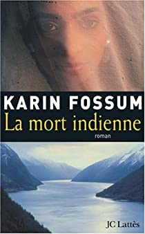 La mort indienne par Karin Fossum