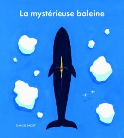 La mystrieuse baleine par Daniel Frost