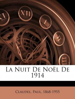 La nuit de Nol 1914 par Paul Claudel