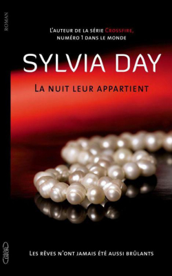 La nuit leur appartient, tome 1 : Les rves n'ont jamais t aussi brlants par Sylvia Day