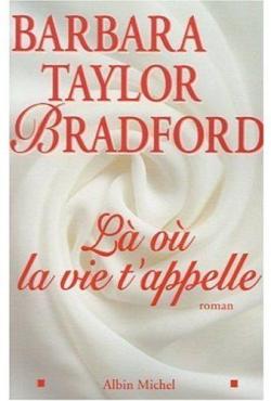 L o la vie t'appelle par Barbara Taylor Bradford