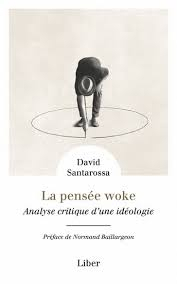 La Pense woke : Analyse critique d'une idologie par David Santorossa
